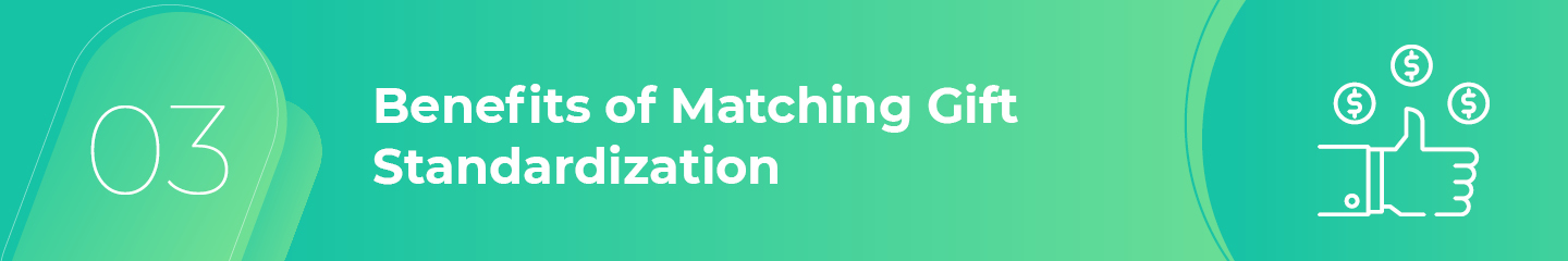 Learn about the benefits of standardization of matching gifts for affiliates and chapters.