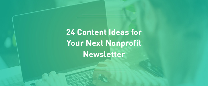 Explore these nonprofit newsletter ideas to freshen up your content.
