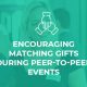 Encouraging Matching Gifts Featuring Peer-to-Peer events