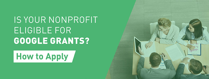 Learn what your nonprofit can do to become eligible for Google Grants before applying.