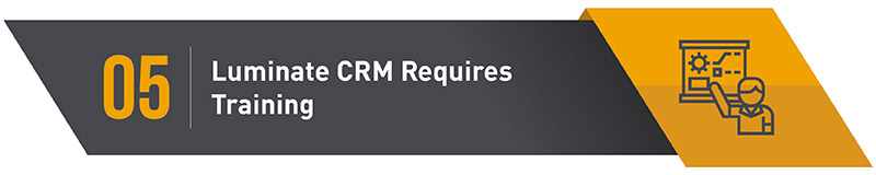 To understand the nuances of Luminate CRM, your organization will need to seek professional training.