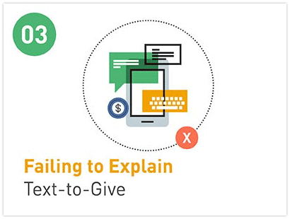 A common text-to-give mistake is failing to explain the text-to-give process.