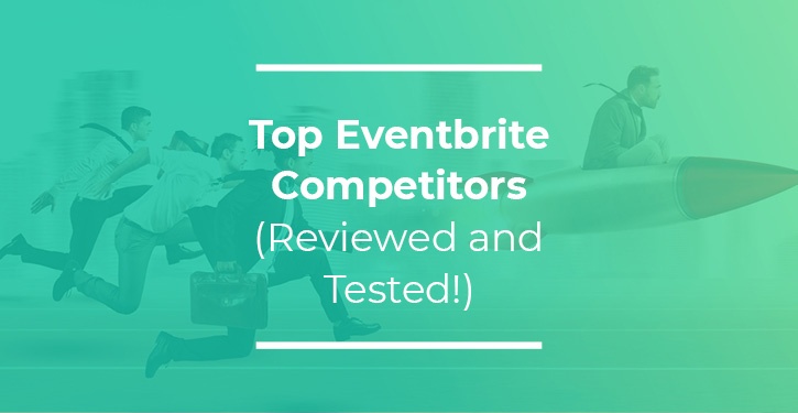 Check out the top Eventbrite competitors to help you save time and raise more money.