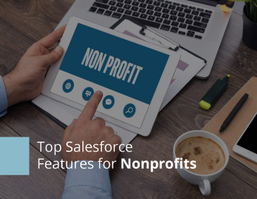 Learn how to use these top Salesforce features to enhance your nonprofit strategy.