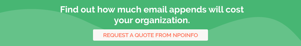 Request a quote from NPOInfo to get started with your email appends.