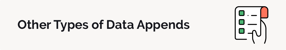 Check out the other types of data appends in addition to email appends.