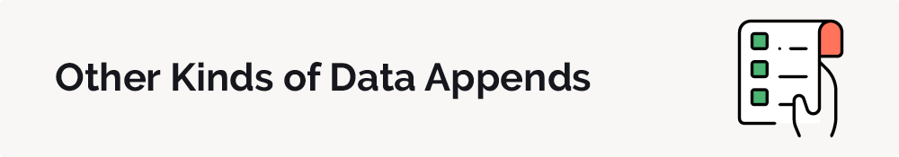 There are other kinds of data appends besides phone appends.