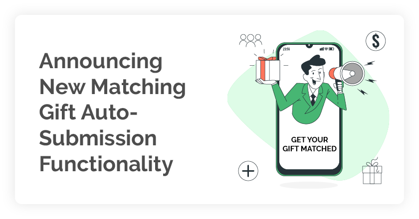 Announcing new matching gift auto-submission functionality