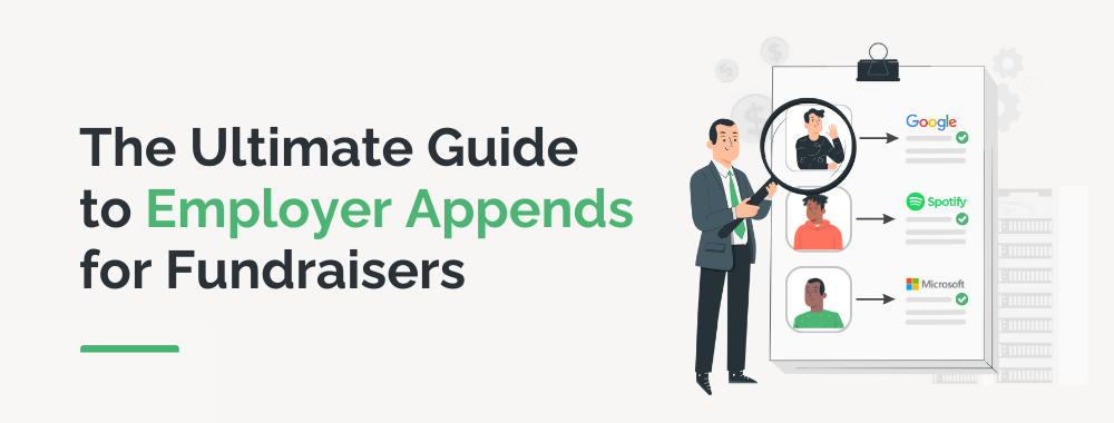 The Ultimate Guide to Employer Appends for Fundraisers