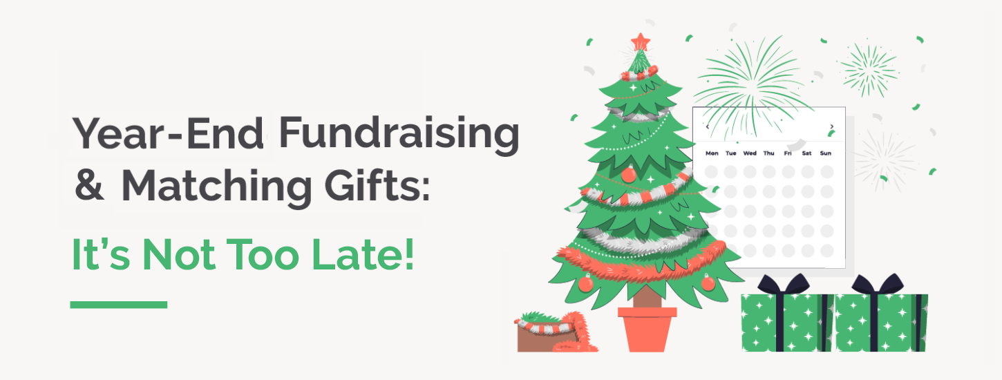 Year-end fundraising and matching gifts: It's not too late!