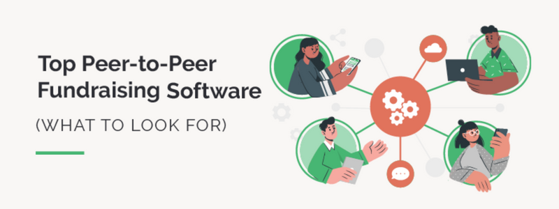 Top Peer-to-Peer Fundraising Software: What to Look For