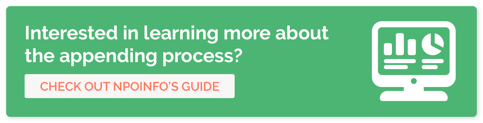 Interested in learning more about the appending process? Check out NPOInfo's Guide
