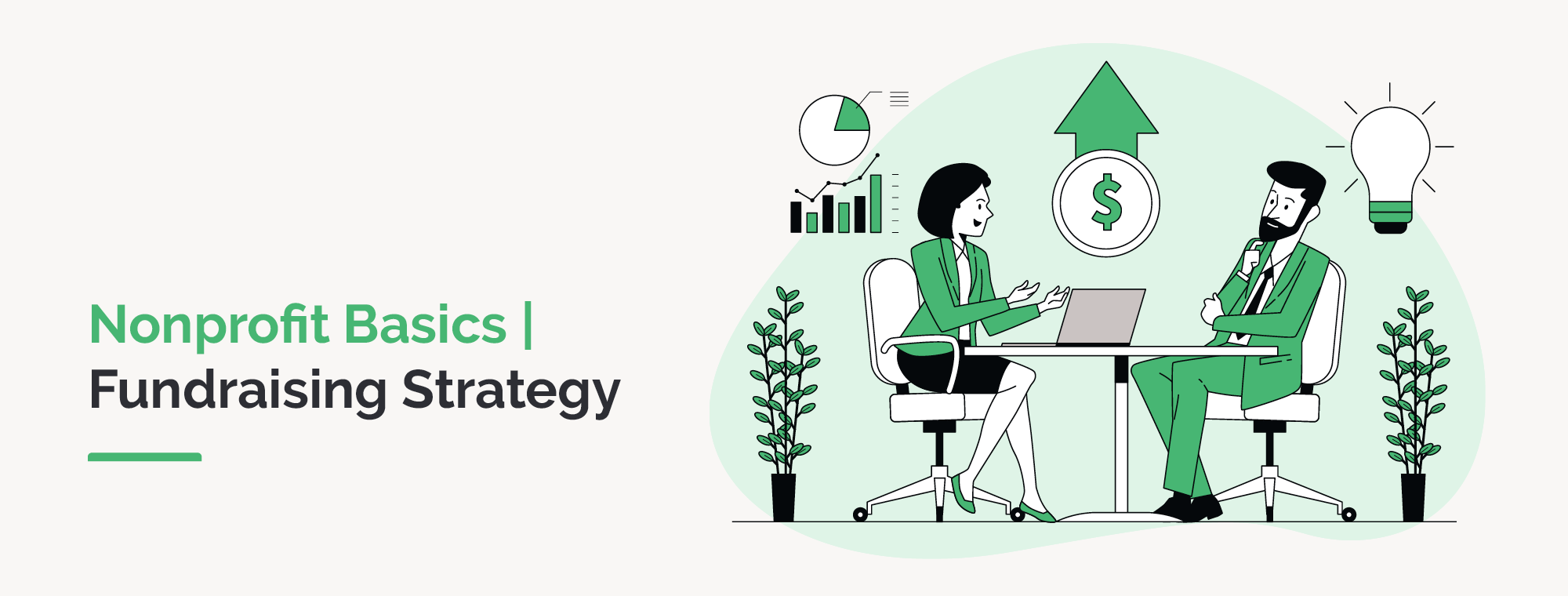 A strong fundraising strategy can help your nonprofit create a sustainable fundraising program and lead successful fundraising campaigns.