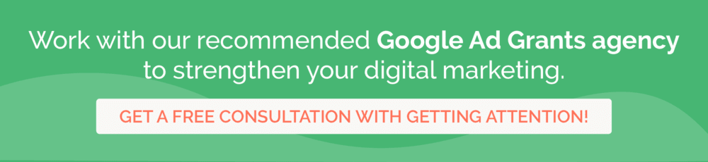 Work with our recommended Google Grants manager to maximize digital marketing for nonprofits.