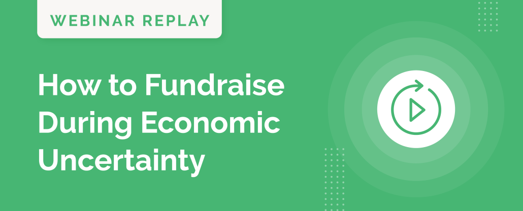 How to Fundraise During Economic Uncertainty
