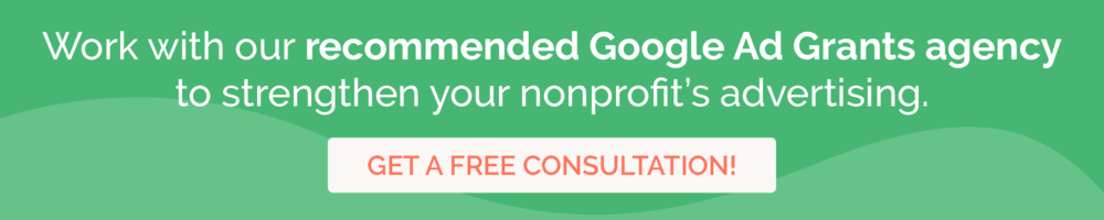 Work with our recommended agency to improve your nonprofit ads on Google.