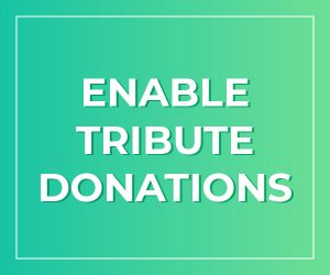 Enable tribute donations to boost online fundraising revenue.