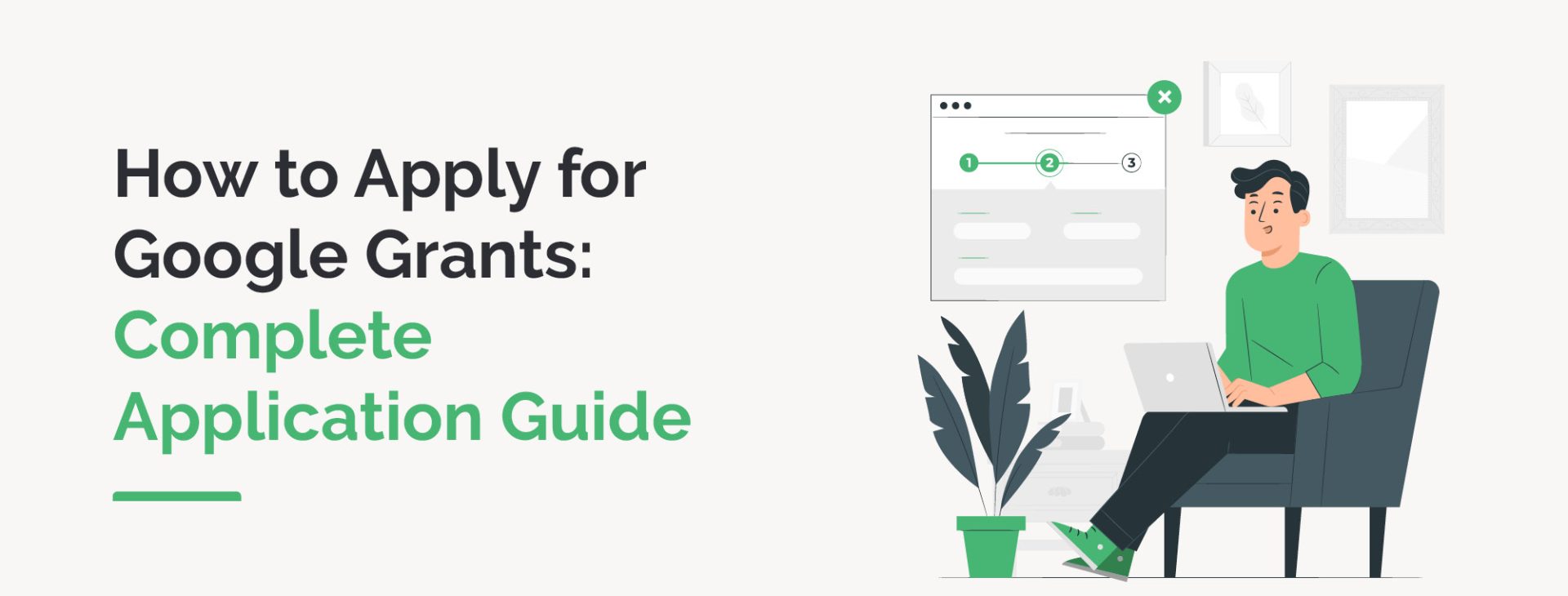 Learn everything you need to know about how to apply for Google Grants in this guide.