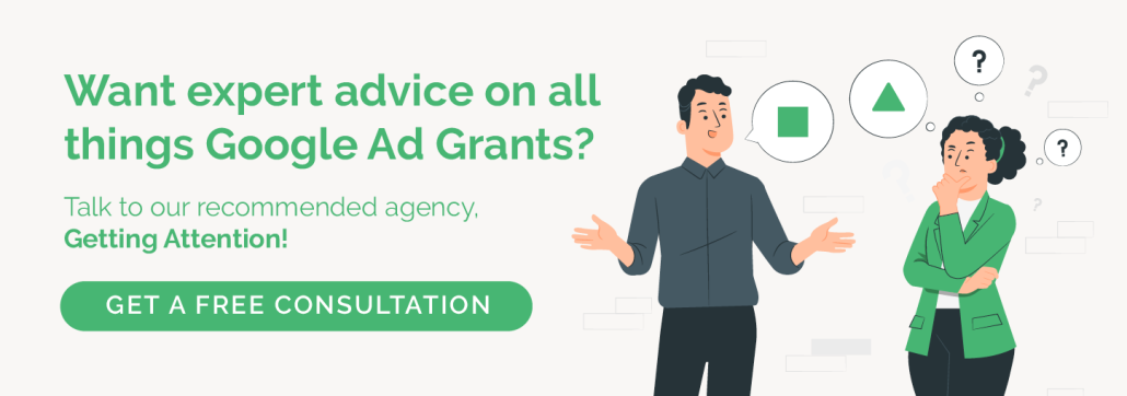 Click through to schedule a consultation with Getting Attention and learn more about how to apply for Google Grants.