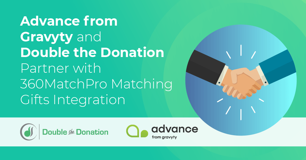 Advance from Gravyty and Double the Donation Partner with 360MatchPro  Matching Gifts Integration