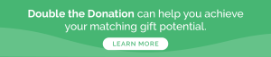 Double the Donation can help you achieve your matching gift potential