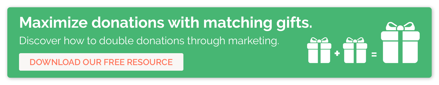 Click to download our free matching gifts resource to help you maximize donations.