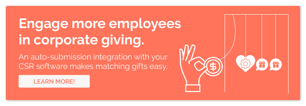 Learn how to engage more employees with your corporate charitable giving policy by leveraging an auto-submission integration with your CSR software.