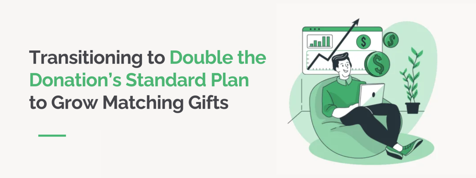 Transitioning to Double the Donation's Standard Plan