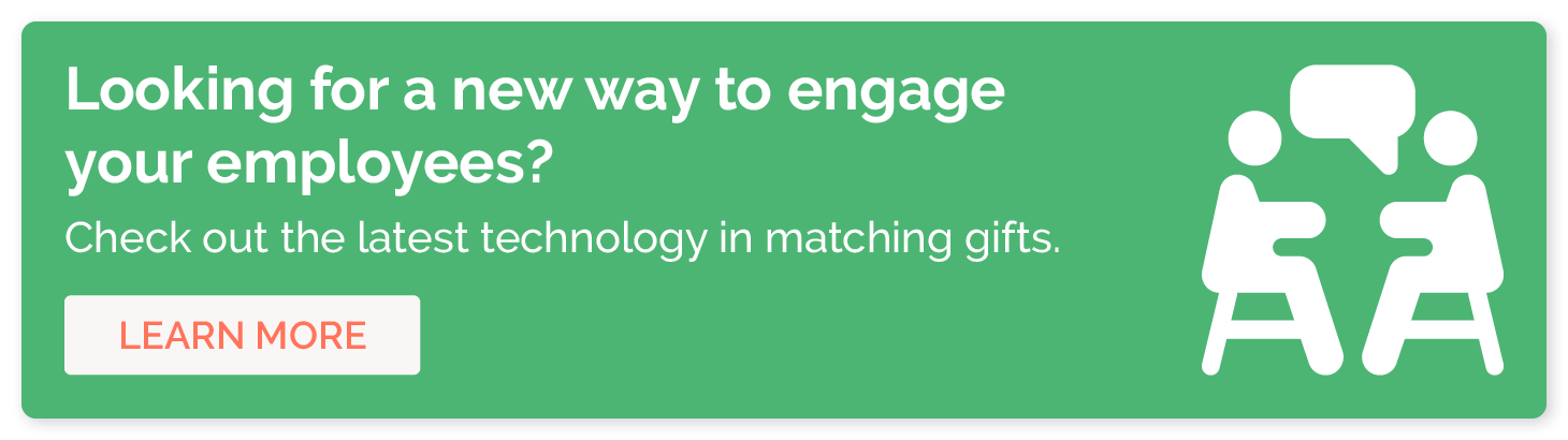 Looking for a new way to engage your employees? Check out the latest technology in matching gifts. Learn more.