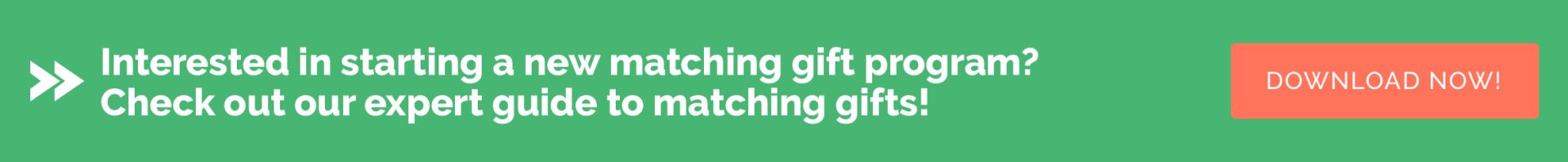Interested in starting a matching gift program? Check out our expert guide to matching gifts! Download now!
