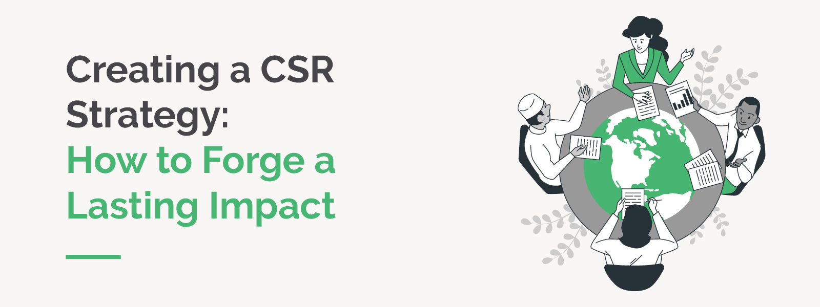 In this guide, we’ll walk through how your company can create a CSR strategy that engages employees and generates a lasting impact on society.