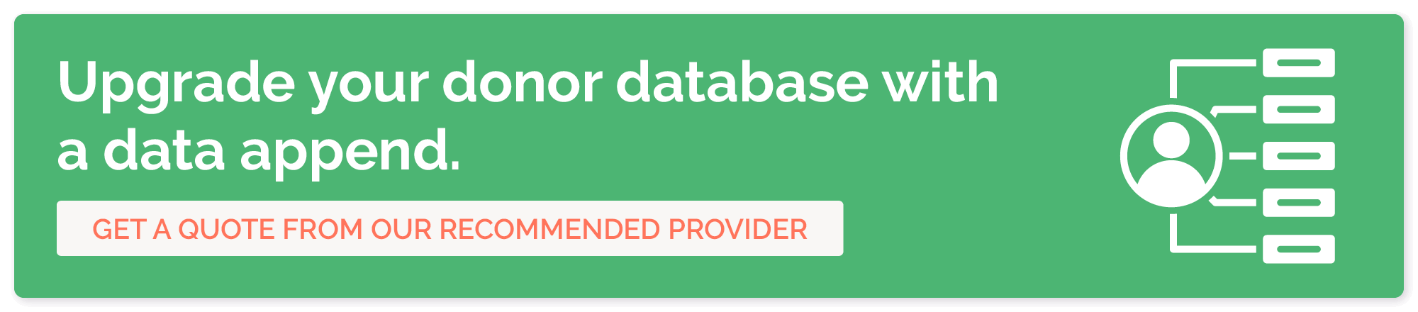 Work with our recommended provider to upgrade your donor database.