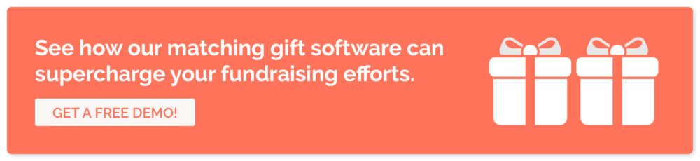 Get a demo to see our matching gift tools in action before buying our fundraising software.