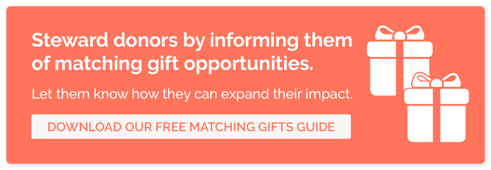 Download our free matching gifts guide to learn more about this donor stewardship strategy.