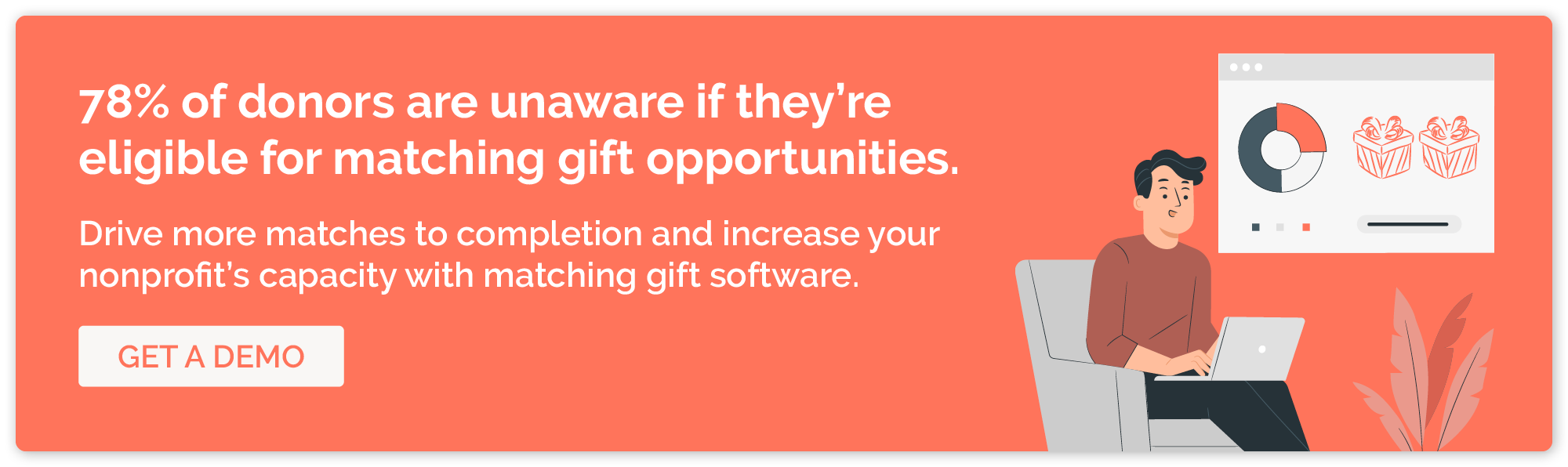 Start increasing your nonprofit's capacity with matching gift software. Get a demo today.