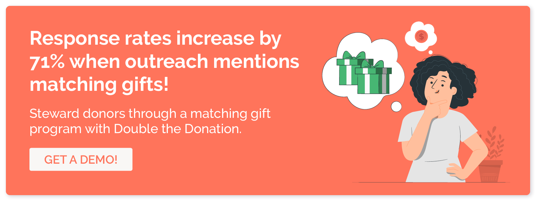 Get a demo to explore how Double the Donation’s software can enhance your donor stewardship plan.