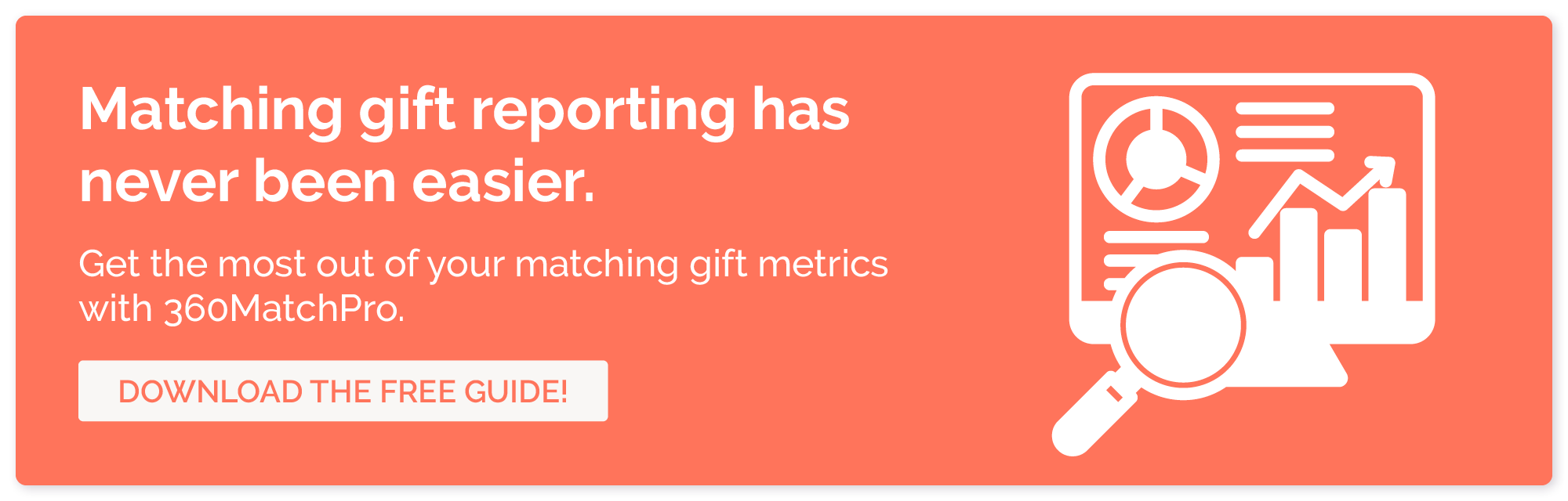 Click here to learn how 360MatchPro reporting can help you track mid-level donors
