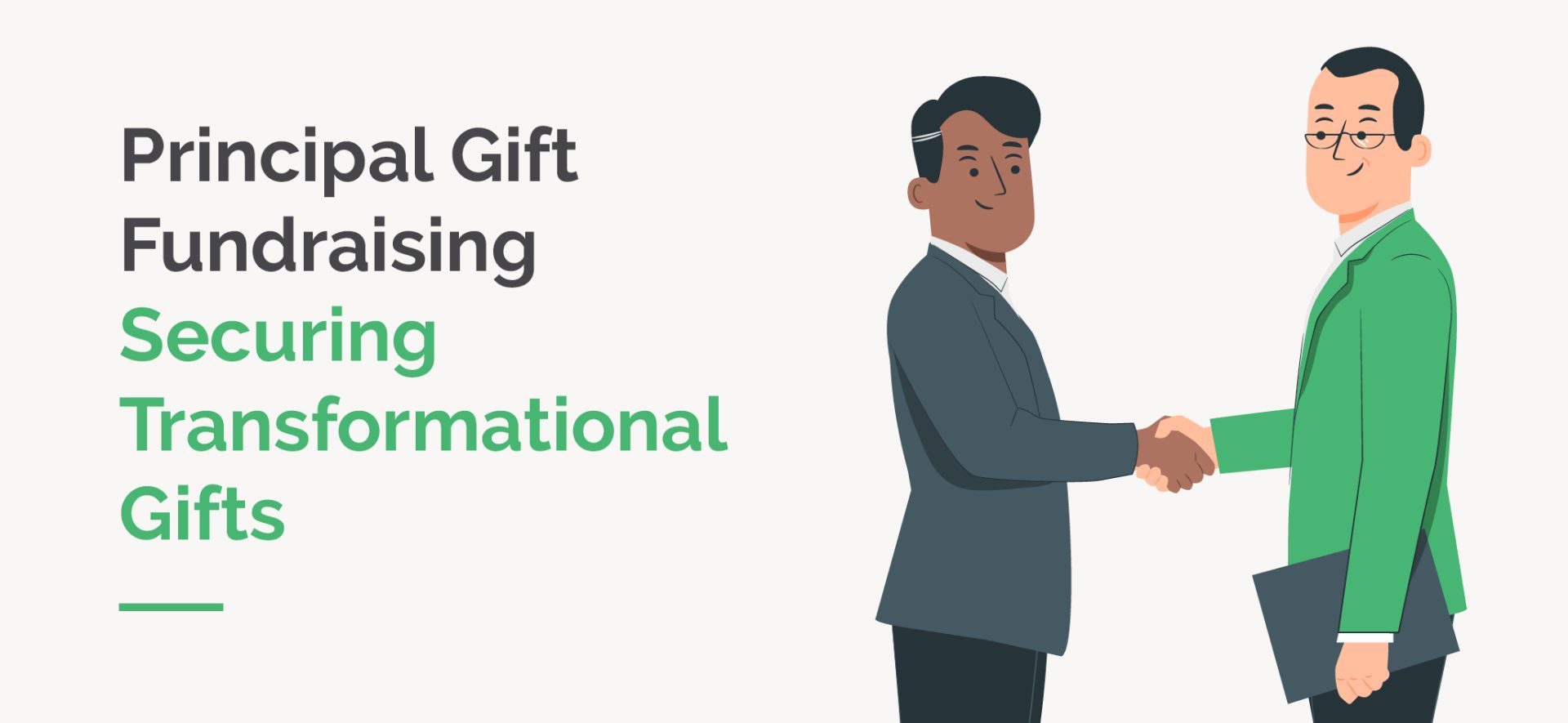 An illustration of two men shaking hands with the title of this article overlaid, Principal Gift Fundraising: Securing Transformational Gifts"