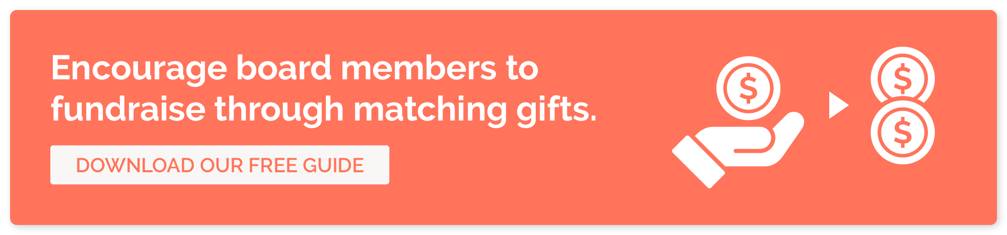 Click to download our guide to matching gifts to learn how to engage board members in fundraising.