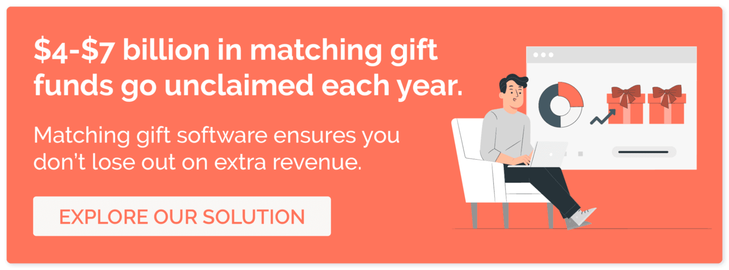 In addition to VTO, matching gifts are another top form of corporate philanthropy. Double your fundraising impact with our software!