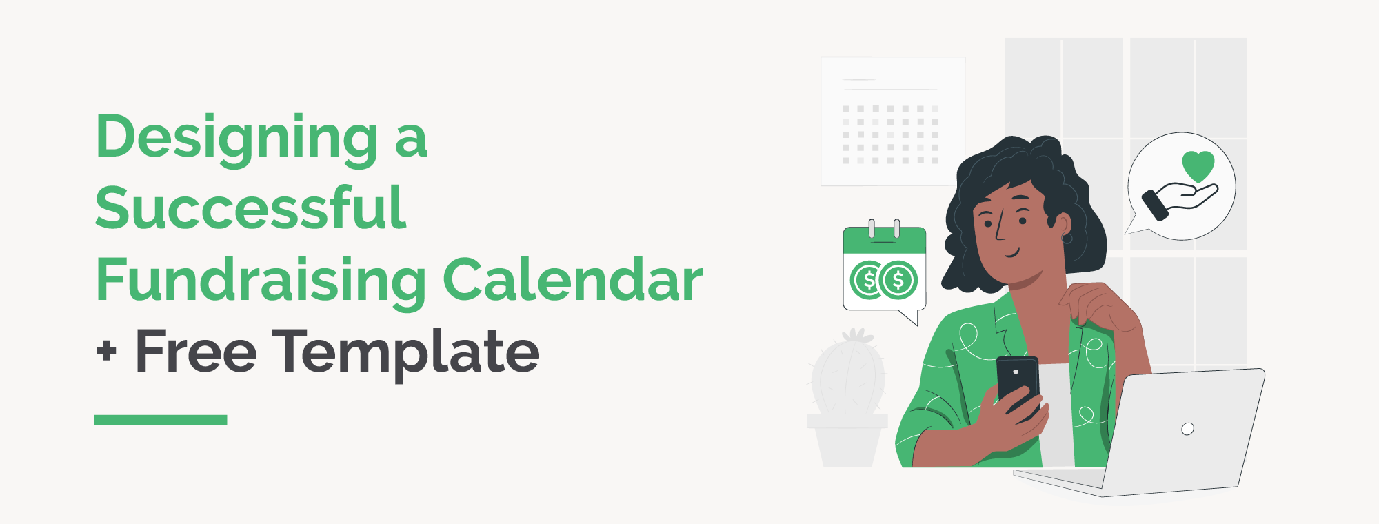The title of the article: Designing a Successful Fundraising Calendar + Free Template