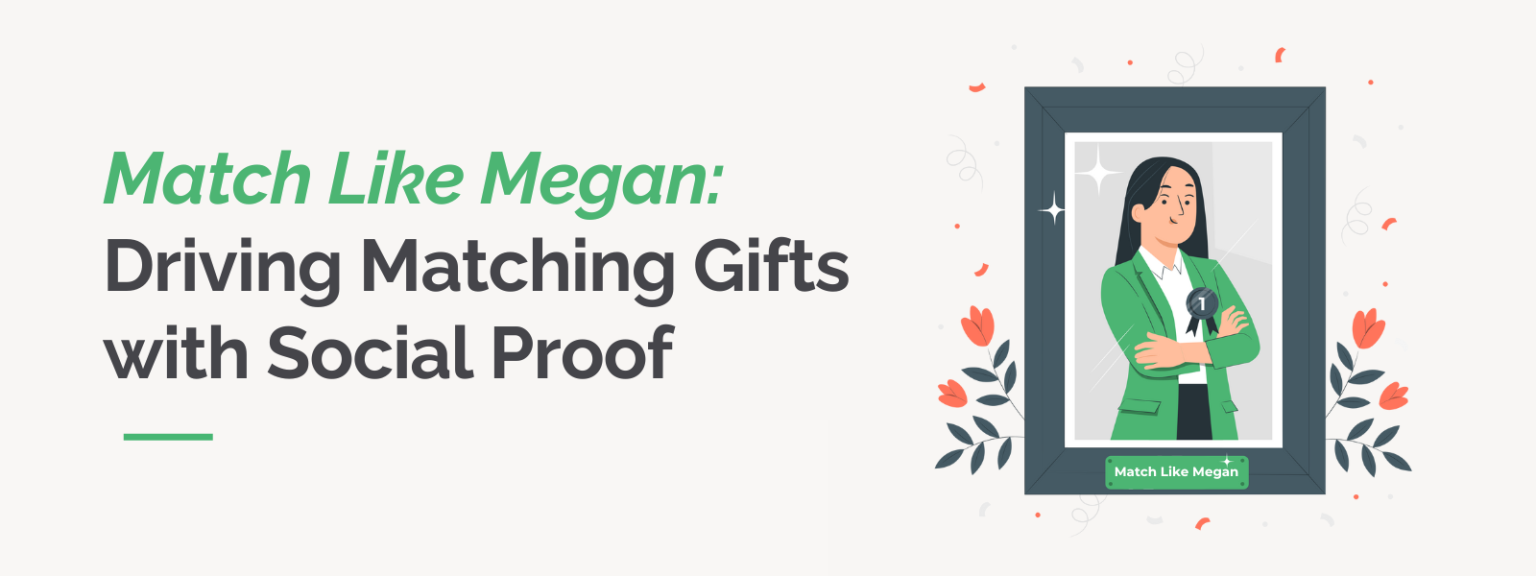 Match Like Megan Driving Matching Gifts with Social Proof