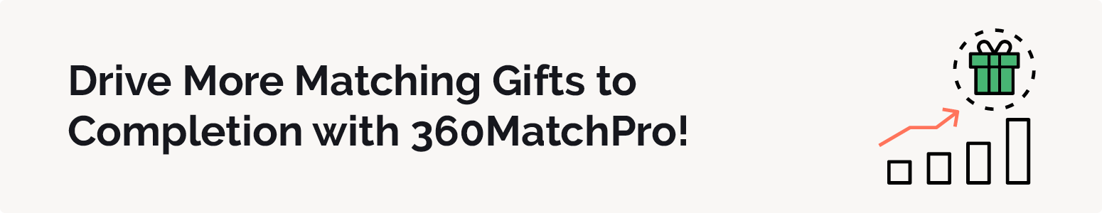 Drive More Matching Gifts to Completion with 360MatchPro!