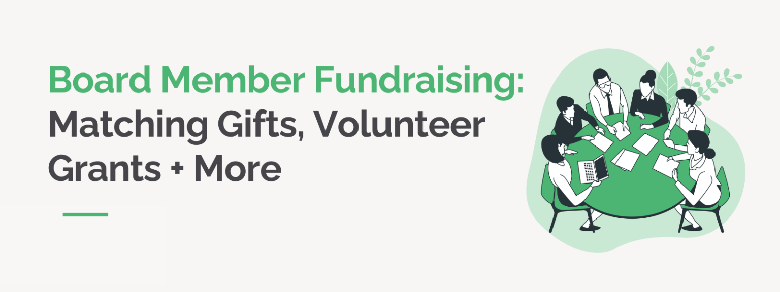 Board Member Fundraising Matching Gifts, Volunteer Grants + More