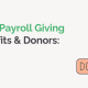 Benefits of Payroll Giving for Nonprofits & Donors