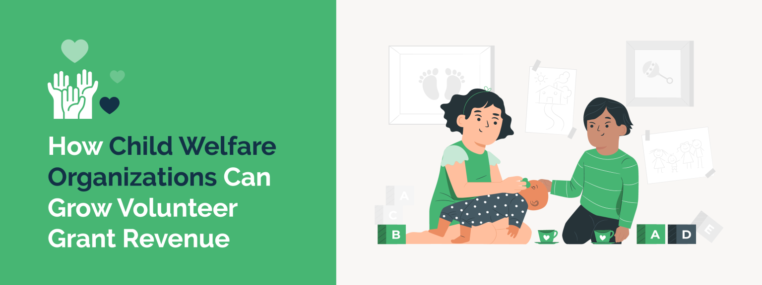 How Child Welfare Organizations Can Grow Volunteer Grant Revenue
