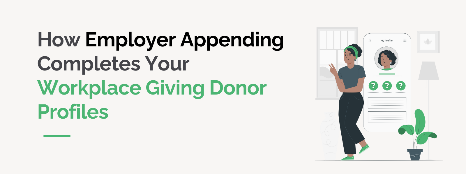 How Employer Appending Completes Your Workplace Giving Donor Profiles