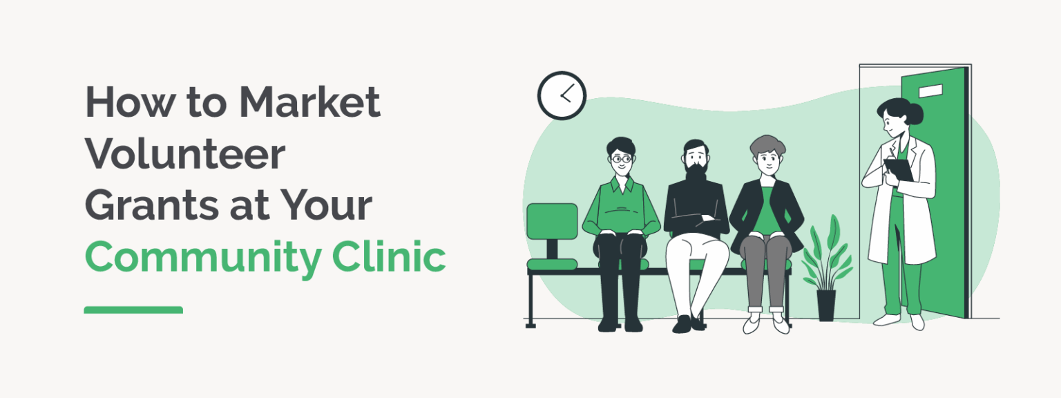 How to Market Volunteer Grants at Your Community Clinic