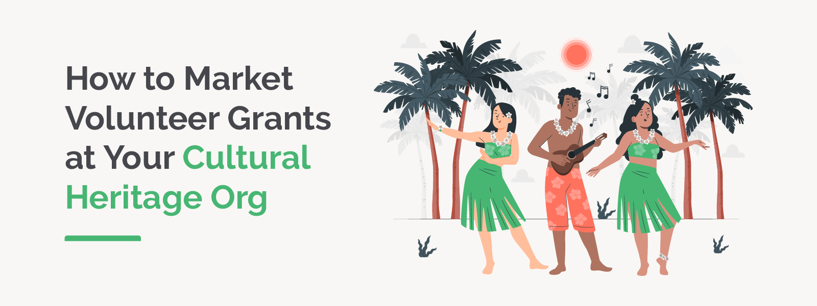 How to Market Volunteer Grants at Your Cultural Heritage Org