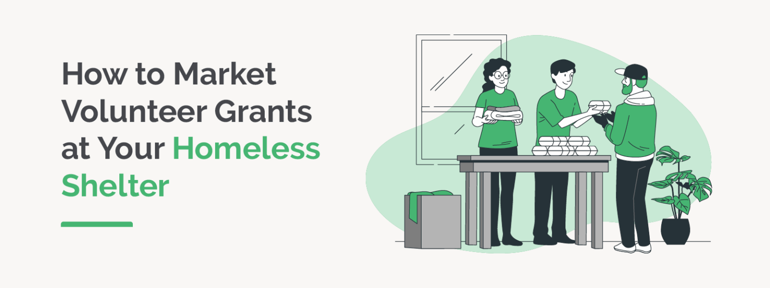How to Market Volunteer Grants at Your Homeless Shelter